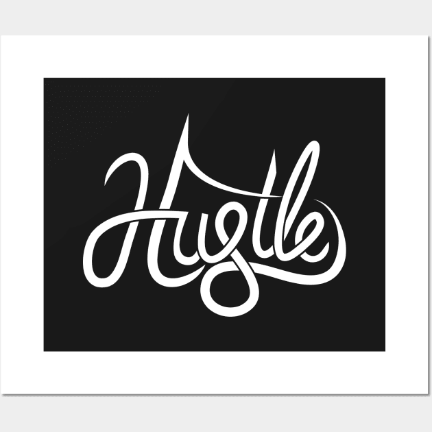 Hustle Wall Art by Woah_Jonny